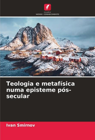 Teologia e metafísica numa episteme pós-secular