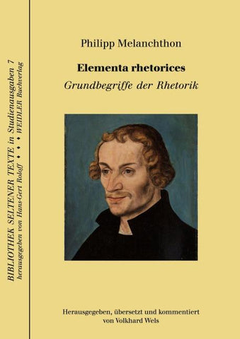 Elementa rhetorices. Grundbegriffe der Rhetorik