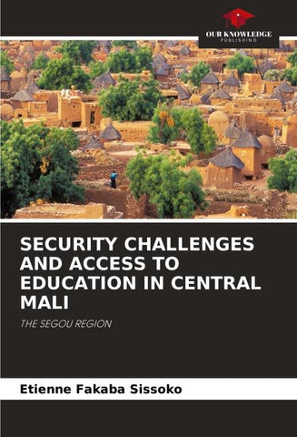 SECURITY CHALLENGES AND ACCESS TO EDUCATION IN CENTRAL MALI