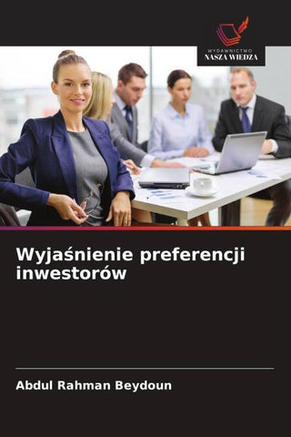 Wyja¿nienie preferencji inwestorów