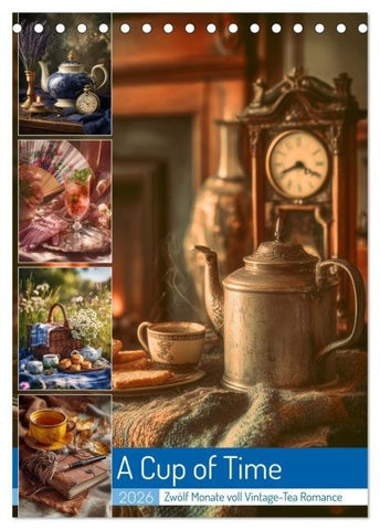A Cup of Time (Tischkalender 2026 DIN A5 hoch), CALVENDO Monatskalender