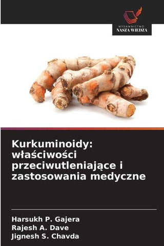 Kurkuminoidy: w¿a¿ciwo¿ci przeciwutleniaj¿ce i zastosowania medyczne