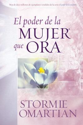 El Poder de la Mujer Que Ora