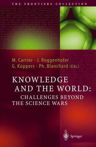 Knowledge and the World: Challenges Beyond the Science Wars