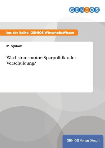 Wachstumsmotor: Sparpolitik oder Verschuldung?