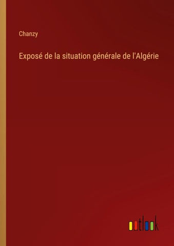 Exposé de la situation générale de l'Algérie