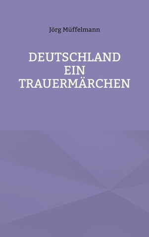 Deutschland ein Trauermärchen