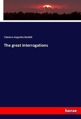 The great interrogations