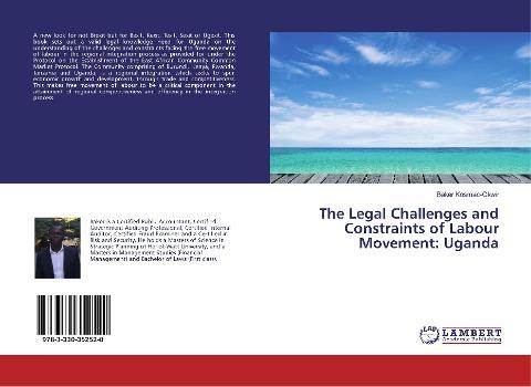 The Legal Challenges and Constraints of Labour Movement: Uganda
