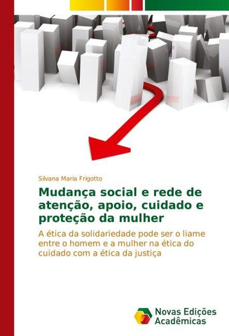 Mudança social e rede de atenção, apoio, cuidado e proteção da mulher