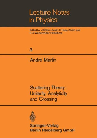 Scattering Theory: Unitarity, Analyticity and Crossing