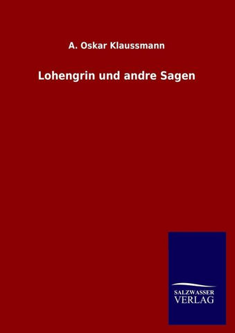 Lohengrin und andre Sagen
