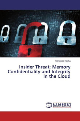 Insider Threat: Memory Confidentiality and Integrity in the Cloud