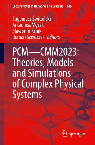 PCM—CMM2023: Theories, Models and Simulations of Complex Physical Systems