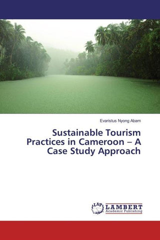 Sustainable Tourism Practices in Cameroon - A Case Study Approach