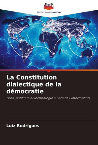 La Constitution dialectique de la démocratie