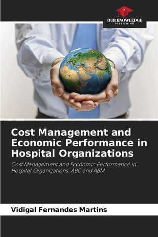 Cost Management and Economic Performance in Hospital Organizations
