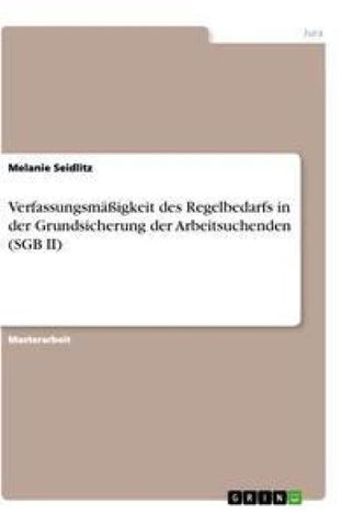Verfassungsmäßigkeit des Regelbedarfs in der Grundsicherung der Arbeitsuchenden (SGB II)