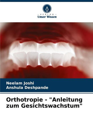 Orthotropie - "Anleitung zum Gesichtswachstum"