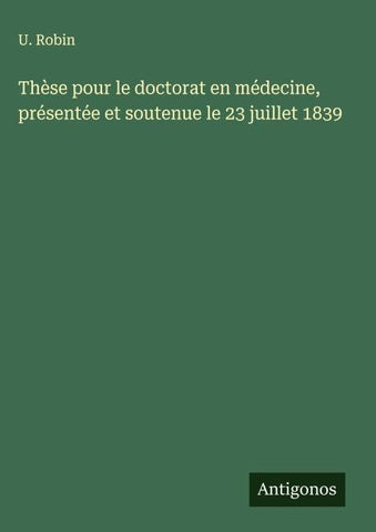 Thèse pour le doctorat en médecine, présentée et soutenue le 23 juillet 1839