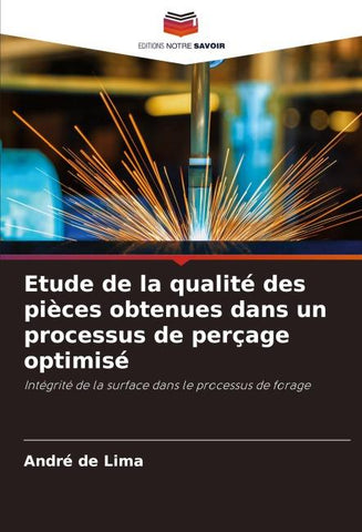 Etude de la qualité des pièces obtenues dans un processus de perçage optimisé