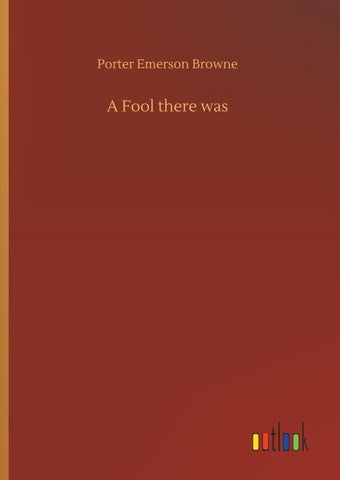 A Fool there was
