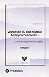 Warum die EU eine neutrale Amtssprache braucht ...