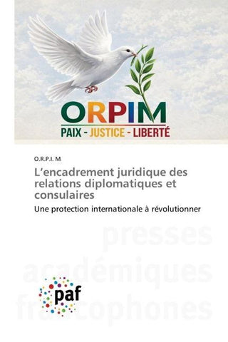 L'encadrement juridique des relations diplomatiques et consulaires