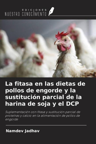 La fitasa en las dietas de pollos de engorde y la sustitución parcial de la harina de soja y el DCP
