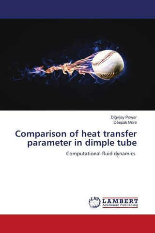 Comparison of heat transfer parameter in dimple tube