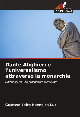 Dante Alighieri e l'universalismo attraverso la monarchia