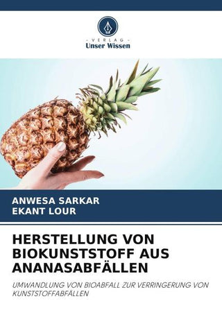 HERSTELLUNG VON BIOKUNSTSTOFF AUS ANANASABFÄLLEN