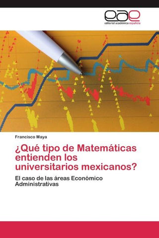 ¿Qué tipo de Matemáticas entienden los universitarios mexicanos?