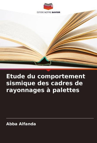 Etude du comportement sismique des cadres de rayonnages à palettes