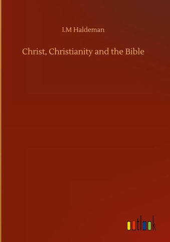 Christ, Christianity and the Bible