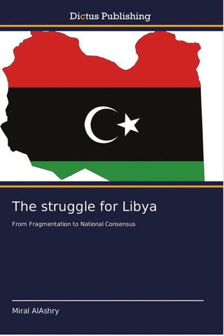 The struggle for Libya