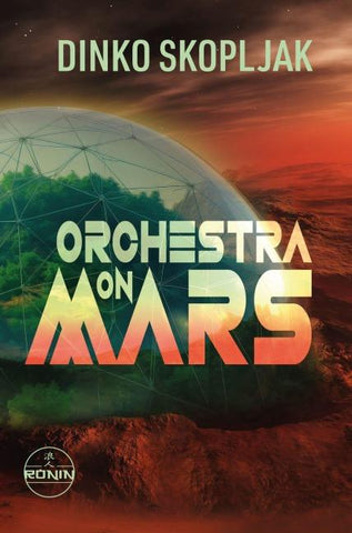 Orchestra on Mars. Eine Welt, in der die Wahrheit begraben wurde.