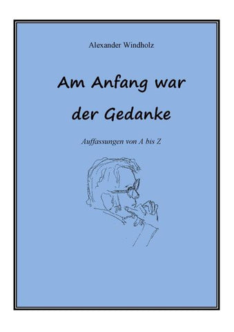 Am Anfang war der Gedanke