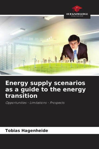 Energy supply scenarios as a guide to the energy transition