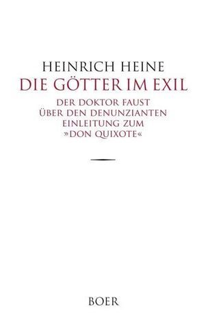 Die Götter im Exil - Der Doktor Faust - Über den Denunzianten - Einleitung zum »Don Quixote«