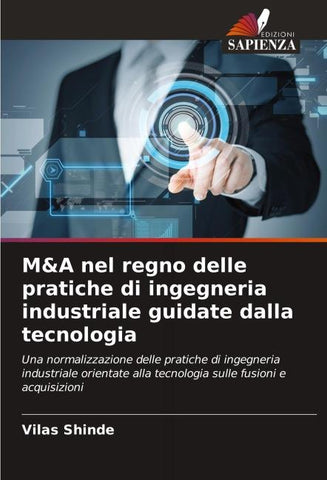 M&A nel regno delle pratiche di ingegneria industriale guidate dalla tecnologia