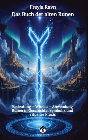 Das Buch der alten Runen - Das vollständige alte Futhark erklärt mit jeder Rune als Bild