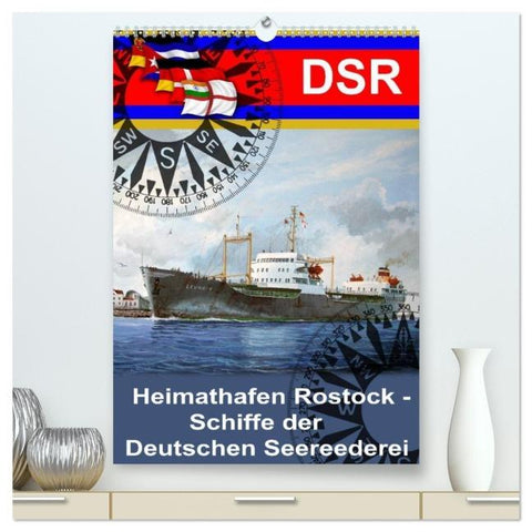 Heimathafen Rostock - Schiffe der Deutschen Seereederei (hochwertiger Premium Wandkalender 2026 DIN A2 hoch), Kunstdruck in Hochglanz