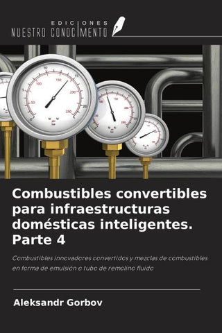 Combustibles convertibles para infraestructuras domésticas inteligentes. Parte 4