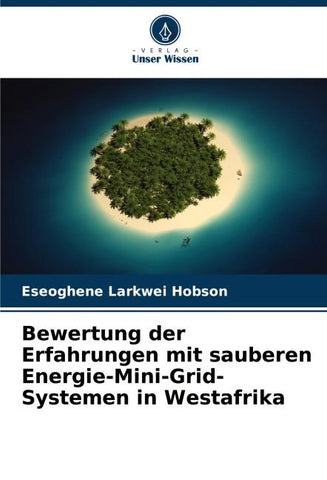 Bewertung der Erfahrungen mit sauberen Energie-Mini-Grid-Systemen in Westafrika