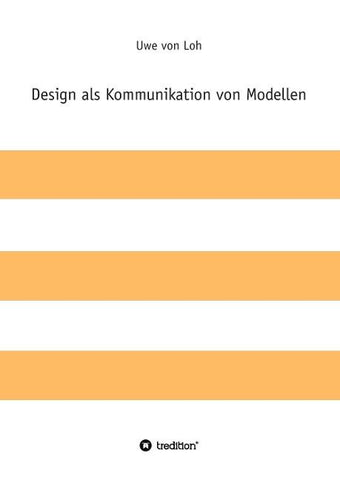 Design als Kommunikation von Modellen