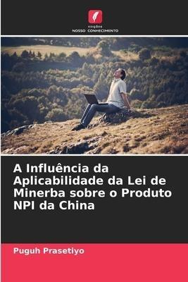 A Influência da Aplicabilidade da Lei de Minerba sobre o Produto NPI da China