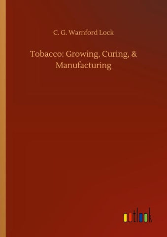 Tobacco: Growing, Curing, & Manufacturing