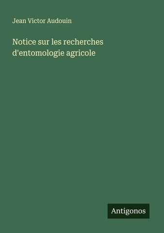 Notice sur les recherches d'entomologie agricole