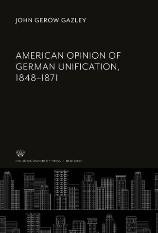 American Opinion of German Unification, 1848-1871